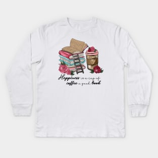 Happiness is a Cup of Coffee a Good Book Kids Long Sleeve T-Shirt